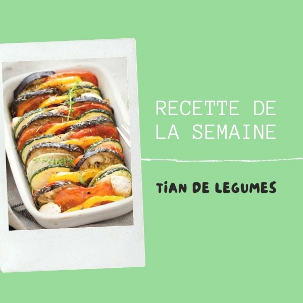 RECETTE DE LA SEMAINE - TIAN DE LEGUMES
