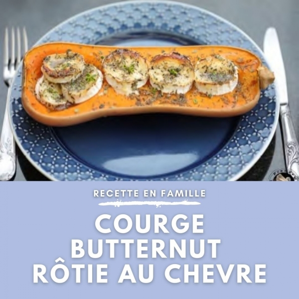 RECETTE - COURGE BUTTERNUT RÔTIE AU CHEVRE